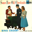 Bing Crosby Some Fine Old Chestnuts