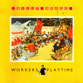 Billy Bragg Workers Playtime