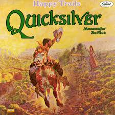 Quicksilver Messenger Service Happy Trails