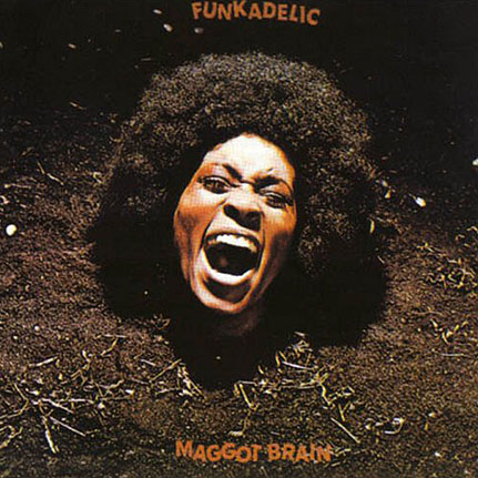 Funkadelic Maggot Brain