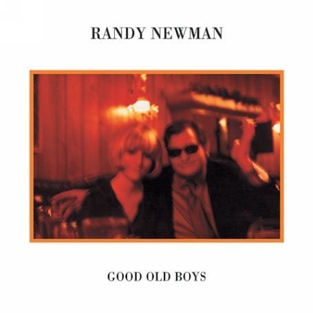 Randy Newman Good Old Boys