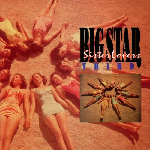 Big Star Third/Sister Lovers