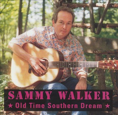 Sammy Walker Old Time Southern Dream