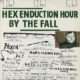 The Fall Hex Enduction Hour