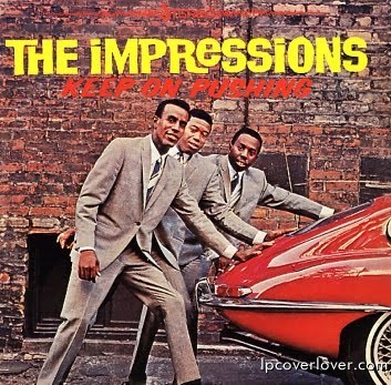 The Impressions Keep On Pushing