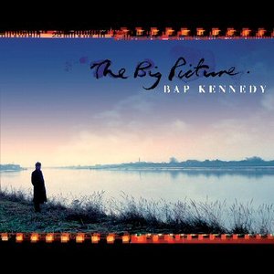 Bap Kennedy The Big Picture