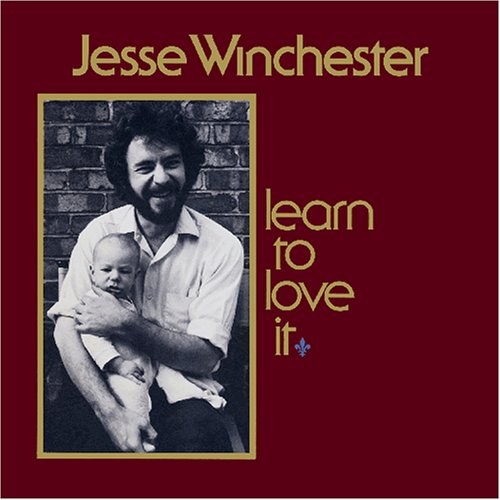 Jesse Winchester Learn To Love It