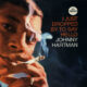 Johnny Hartman I Just Dropped By To Say Hello