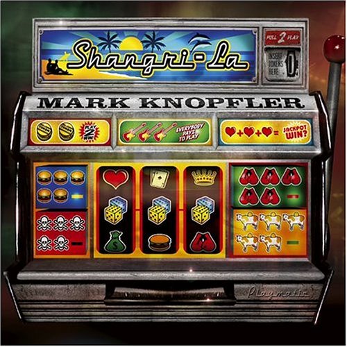 Mark Knopfler Shangri-La