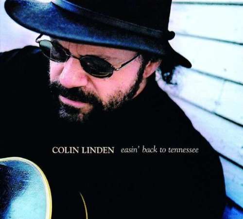 Colin Linden Easin' Back To Tennessee