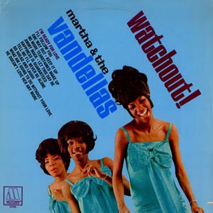 Martha & the Vandellas Watchout!