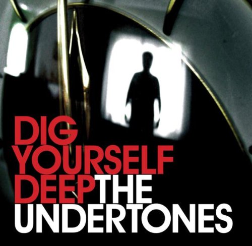 The Undertones Dig Yourself Deep
