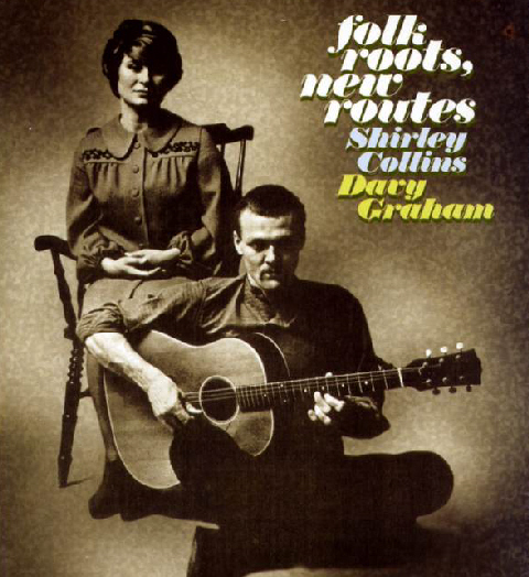 Davy Graham Shirley Collins Folk Roots New Routes