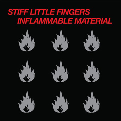 Stiff Little Fingers Inflammable Material