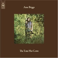 Anne Briggs The Time Has Come