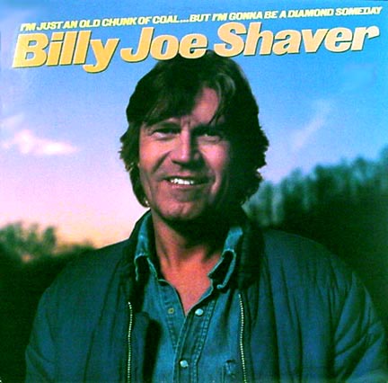 Billy Joe Shaver I'm Just An Old Chunk Of Coal