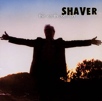 Billy Joe Shaver The Earth Rolls On