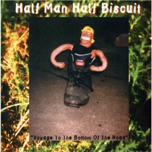 Half Man Half Biscuit Voyage To The Bottom Of The Road