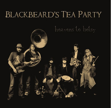 Blackbeard's Tea Party Heavens To Betsy