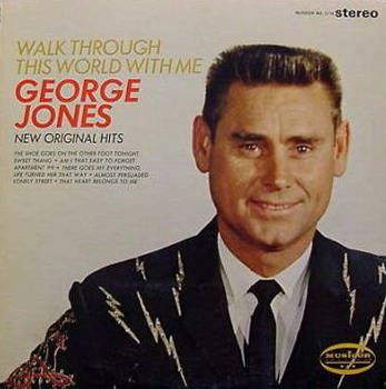 George Jones Walk Through This World With Me