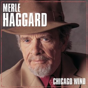 Merle Haggard Chicago Wind