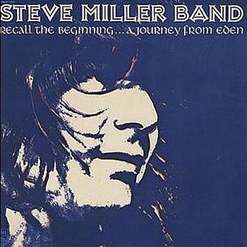 Steve Miller Band Recall The Beginning