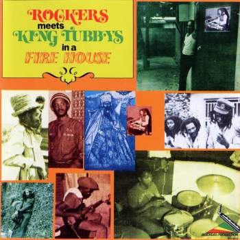Rockers meets King Tubbys in a Fire House