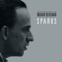 Sparks The Seduction of Ingmar Bergman