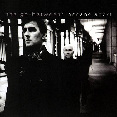 The Go-Betweens Oceans Apart