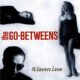 The Go-Betweens 16 Lovers Lane