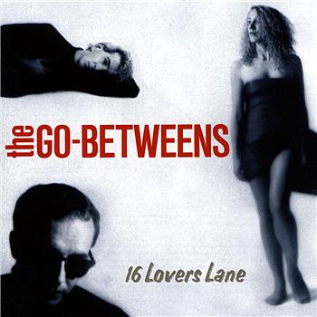 The Go-Betweens 16 Lovers Lane