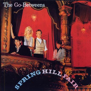 The Go-Betweens Spring Hill Fair