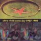 Ultra Vivid Scene Joy 1967-1990