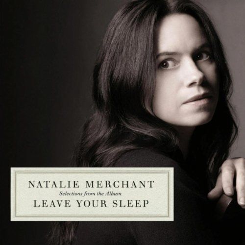 Natalie Merchant Leave Your Sleep