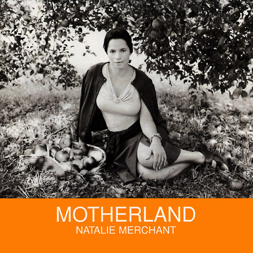 Natalie Merchant Motherland