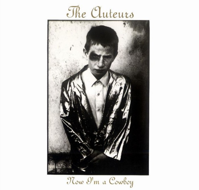 The Auteurs Now I'm A Cowboy