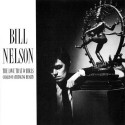 Bill Nelson The Love That Whirls