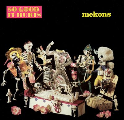 Mekons So Good It Hurts