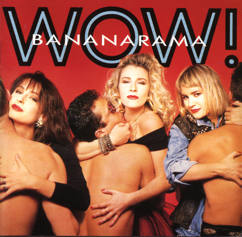 Bananarama Wow!