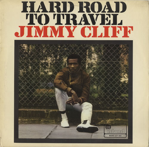 Jimmy Cliff Hard Road To Travel