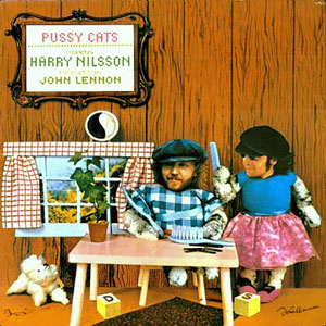 Harry Nilsson & John Lennon Pussy Cats
