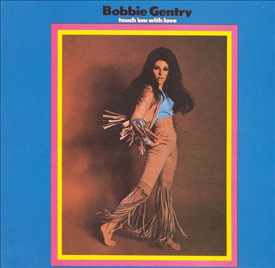 Bobbie Gentry Touch 'em With Love