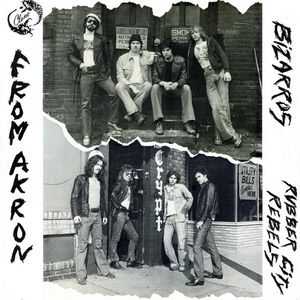 Rubber City Rebels and Bizarros From Akron