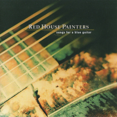 Red House Painters Songs for a Blue Guitar