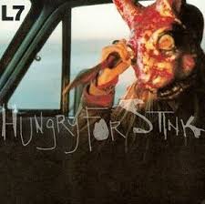 L7 Hungry For Stink