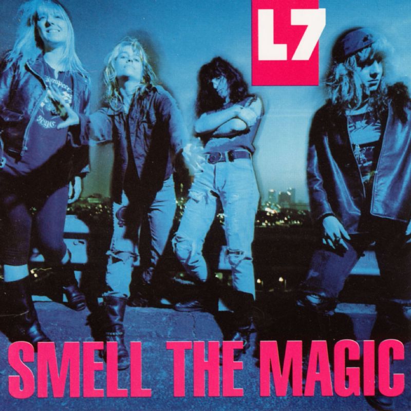 L7 Smell The Magic