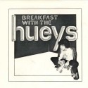 Tin Huey Breakfast With The Hueys