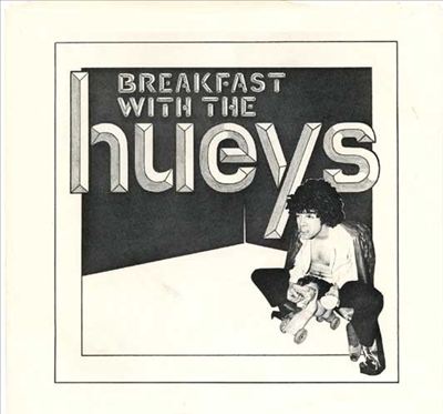 Tin Huey Breakfast With The Hueys