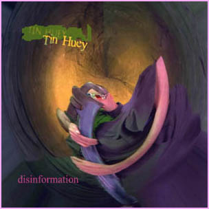 Tin Huey Disinformation