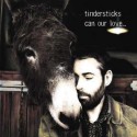 Tindersticks Can Our Love...